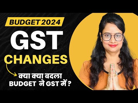New GST changes announced in Budget 2024