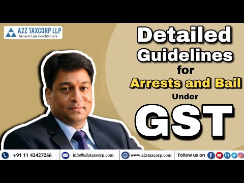 Detailed Guidelines for Arrests and Bail Under GST || CA Bimal Jain