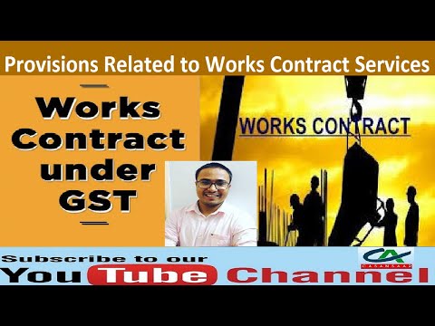 Provisions Related to Works Contract Services under GST | GST Works Contract