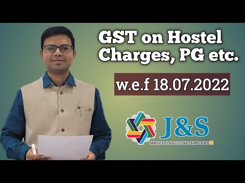 GST on Hostel charges and PG accomodation : w.e.f. 18.07.2022 II CA. Meet Jadawala II