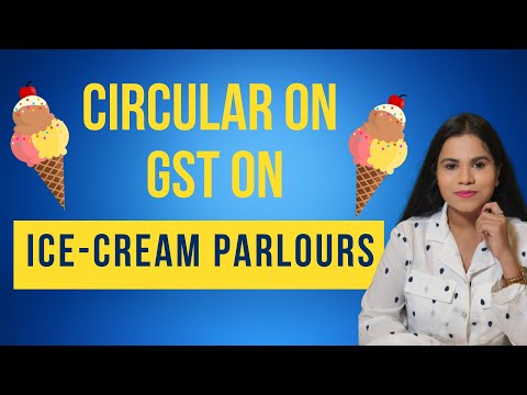GST on supply of ice-cream by ice-cream parlours, whether restaurant attract 5% GST or 18%