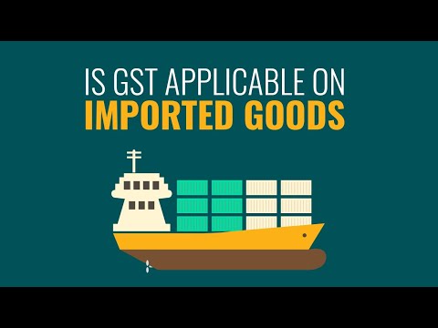 Is GST Applicable on Imported Goods