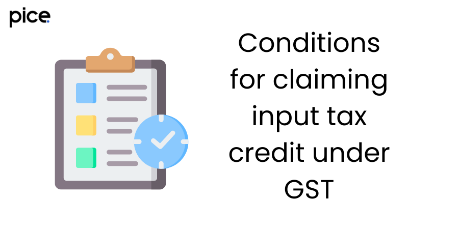 conditions for claiming input tax credit under gst